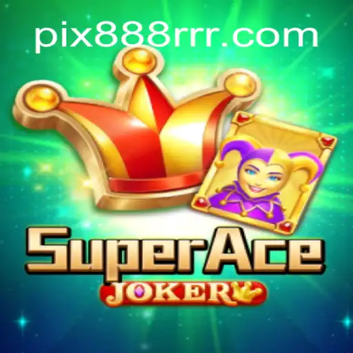 Exploring the Excitement of SuperAceJoker: Brazil's Top Game from 888RRR.com